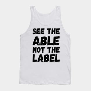 See The Able Not The Label Tank Top